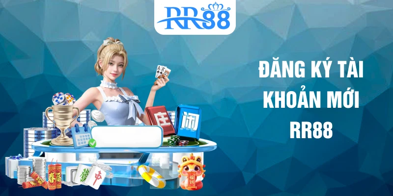 Đăng ký tài khoản mới RR88
