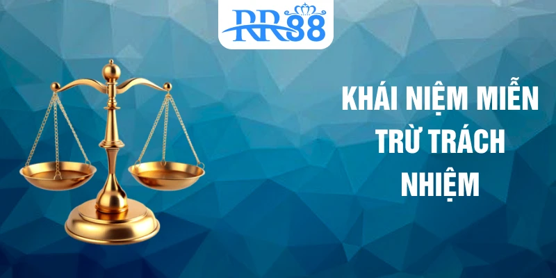 Khái niệm miễn trừ trách nhiệm